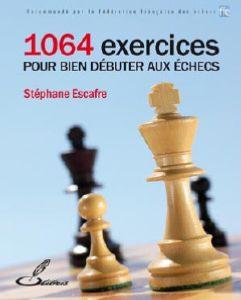 1064 exercices pour bien débuter aux échecs