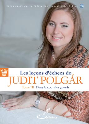 Les leçons d'échecs de Judit Polgar, tome 3