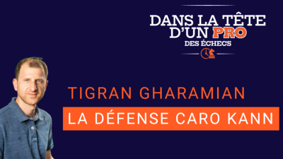 La Caro-Kann avec Tigran Gharamian