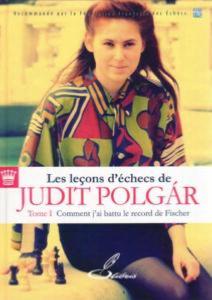 Les leçons d'échecs de Judit Polgar, tome 1