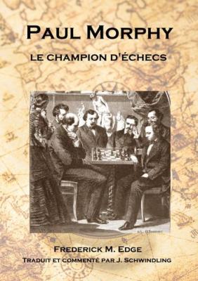 Paul Morphy, le champion d'échecs