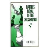 Battles royal of the chessboard