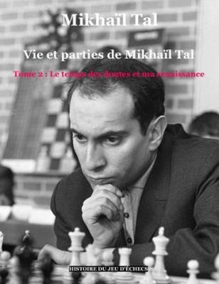 Vie et parties de Mikhaïl Tal, tome 2