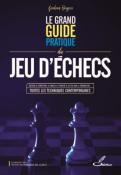Le grand guide pratique des échecs
