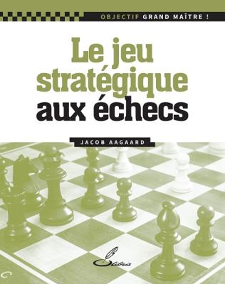 Le jeu stratégique aux échecs