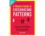A modern guide to checkmating patterns