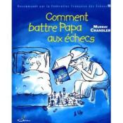 Comment battre papa aux échecs