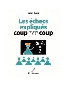 Les échecs expliqués coup par coup