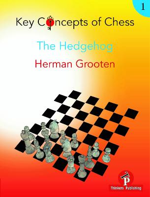 Key Concepts of Chess - 1 - The Hedgehog