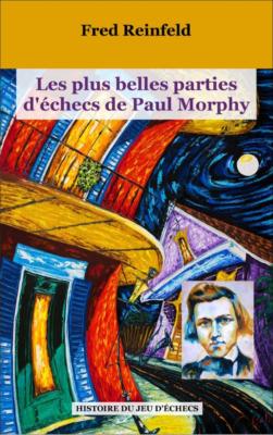 Les plus belles parties d'échecs de Paul Morphy