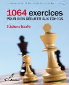 1064 exercices pour bien débuter aux échecs