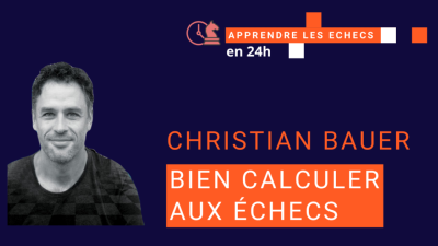 Bien calculer aux échecs