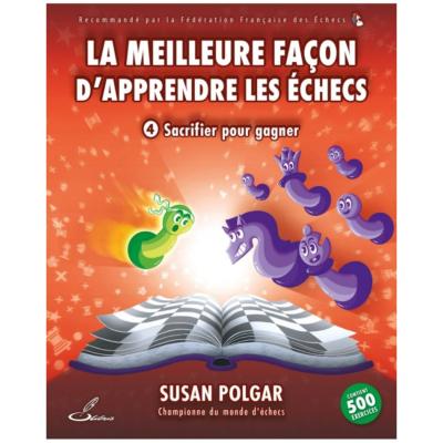 La meilleure façon d'apprendre les échecs, tome 4