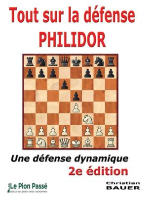 Tout sur la défense Philidor, 2e édition