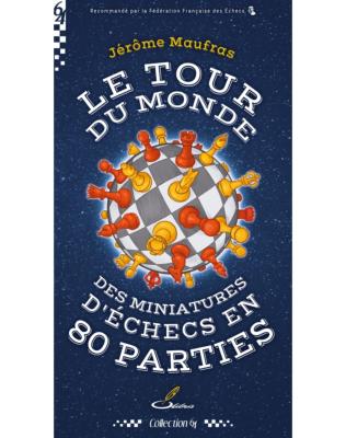 Le tour du monde des miniatures d'échecs en 80 parties