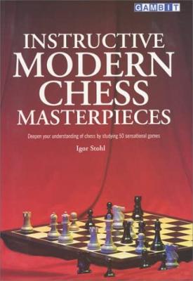 Instructive modern chess masterpieces