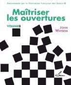 Maîtriser les ouvertures, volume 3