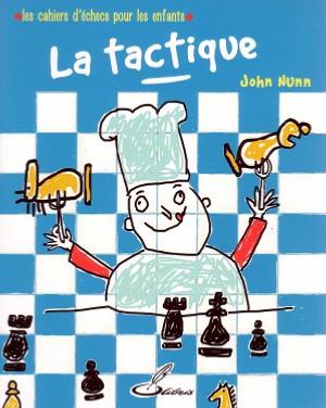 Les cahiers d'échecs pour les enfants : la tactique