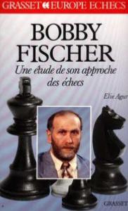 Bobby Fischer - Une étude de son approche des échecs