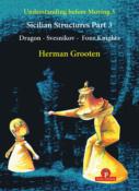 Understanding Before Moving – Sicilian Structures – Volume 3 – Part 3 –  Dragon, Sveshnikov, Four Knights